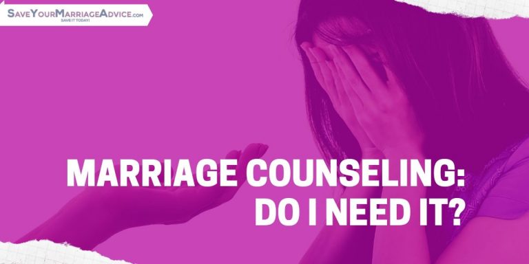 Marriage Counseling: Do I Need It?