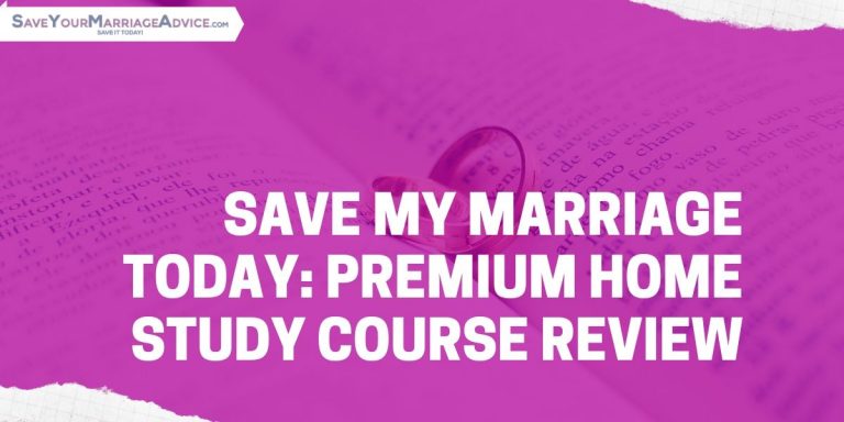 Save My Marriage Today: Premium Home Study Course Review