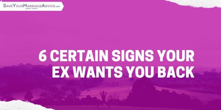 6 Certain Signs Your Ex Wants You Back 4