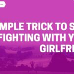 A Simple Trick to Stop Fighting With Your Girlfriend 2