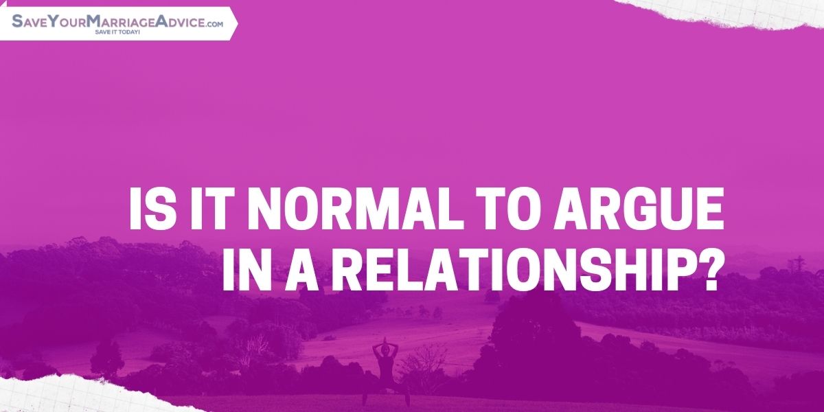 Is it Normal to Argue in a Relationship? 1