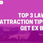 Top 3 Law of Attraction Tips to Get Ex Back 2