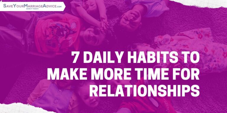 7 Daily Habits to Make More Time For Relationships 1