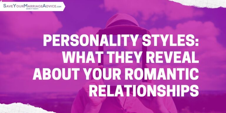 Personality Styles: What They Reveal About Your Romantic Relationships 2