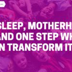 Sleep, Motherhood and One Step Which Can Transform It All 1